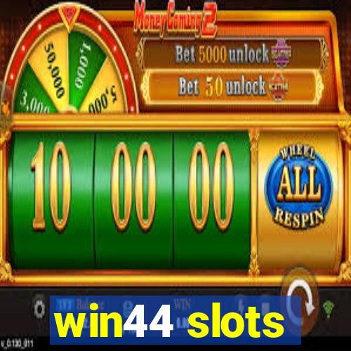 win44 slots